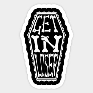 Get in Loser Sticker